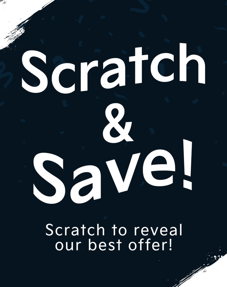 Scratch & Save - Get an exclusive offer!
